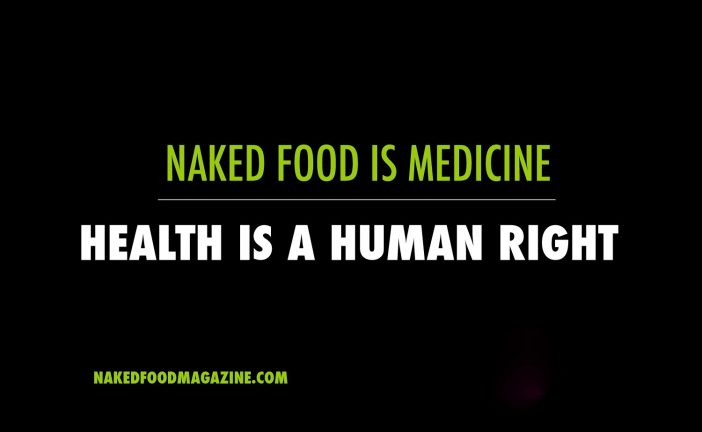 Naked Food is Medicine